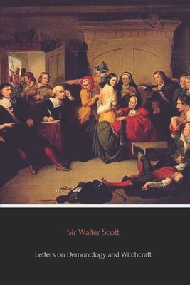 Letters on Demonology and Witchcraft (Annotated) 1692580655 Book Cover
