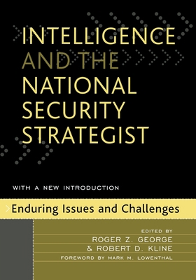 Intelligence and the National Security Strategi... 0742540391 Book Cover