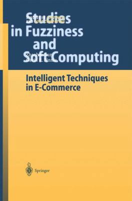 Intelligent Techniques in E-Commerce: A Case Ba... 3642058116 Book Cover