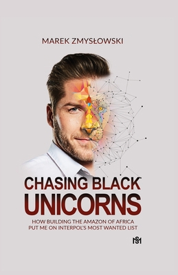 Chasing Black Unicorns: How building the Amazon... 0578562472 Book Cover