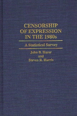 Censorship of Expression in the 1980s: A Statis... 0313287465 Book Cover