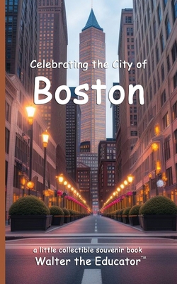 Celebrating the City of Boston B0DBJSTZTL Book Cover