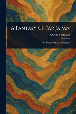 A Fantasy of Far Japan 1023404923 Book Cover