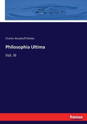 Philosophia Ultima: Vol. III 3337236723 Book Cover