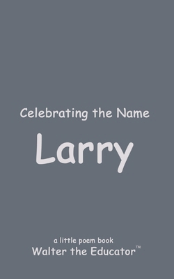 Celebrating the Name Larry            Book Cover