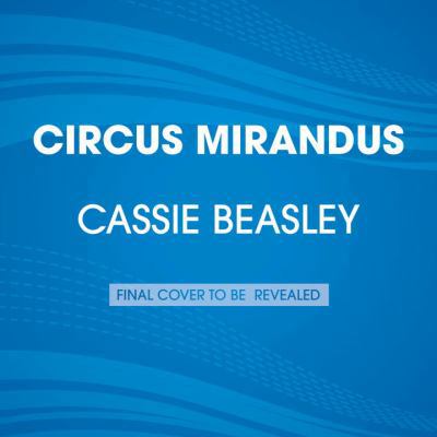 Circus Mirandus 1101892331 Book Cover