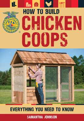 How to Build Chicken Coops: Everything You Need... 0760347336 Book Cover