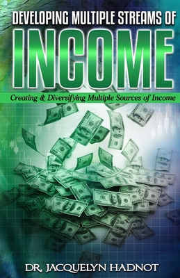 Developing Multiple Streams of Income: Creating... B0BW32LWG8 Book Cover