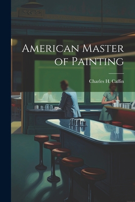 American Master of Painting 1022123416 Book Cover