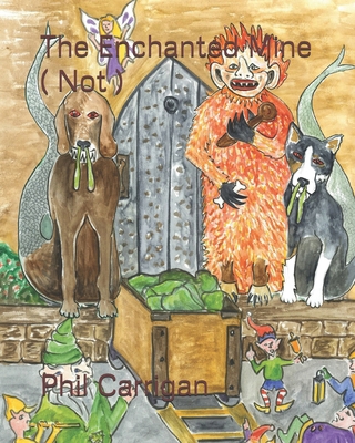 The Enchanted Mine ( Not ) 1731534175 Book Cover
