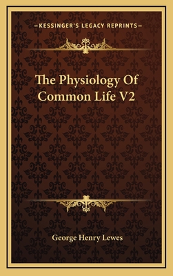 The Physiology of Common Life V2 1163502014 Book Cover
