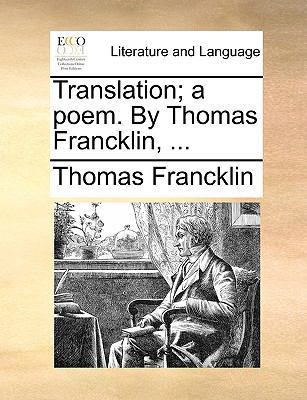 Translation; A Poem. by Thomas Francklin, ... 1170610625 Book Cover