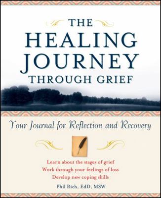 The Healing Journey Through Grief: Your Journal... 0471295655 Book Cover