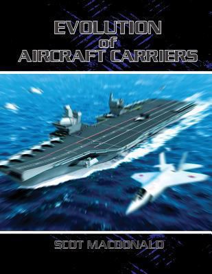 Evolution of Aircraft Carriers 1479288187 Book Cover