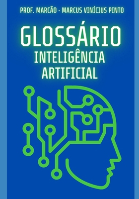 O Glossário Definitivo Da Inteligência Artificial [Portuguese] B0D2VQH6KM Book Cover