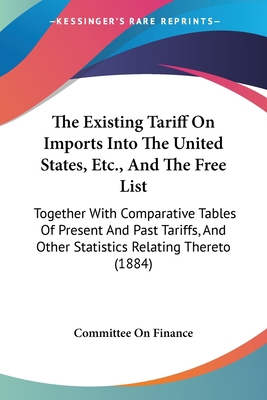 The Existing Tariff On Imports Into The United ... 1437327125 Book Cover