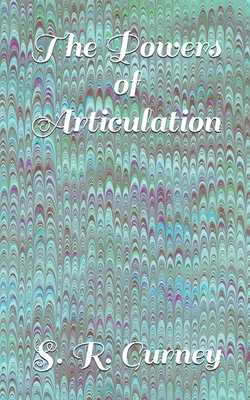 The Powers of Articulation 1697953603 Book Cover