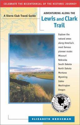 Adventuring Along the Lewis and Clark Trail: Mi... 1578050677 Book Cover