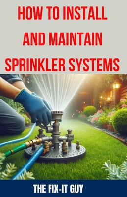 How to Install and Maintain Sprinkler System: T...            Book Cover