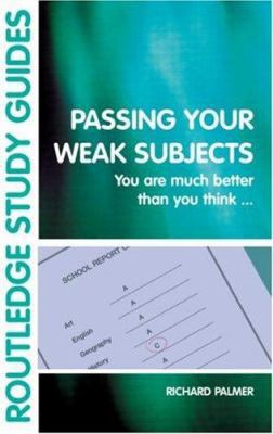 Passing Your Weak Subjects: You are much better... 0415404711 Book Cover