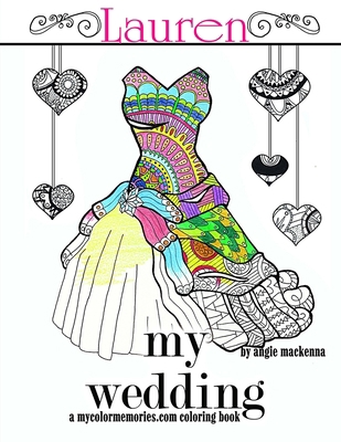 My Wedding: Lauren: Adult Coloring Book, Person... 1533549028 Book Cover
