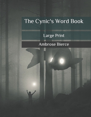 The Cynic's Word Book: Large Print B08M87RZJ3 Book Cover