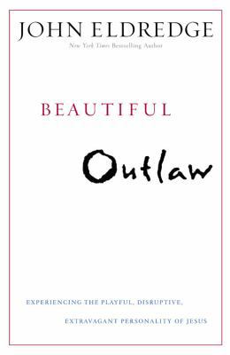 Beautiful Outlaw: Experiencing the Playful, Dis... 1455503827 Book Cover
