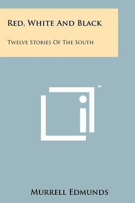 Red, White And Black: Twelve Stories Of The South 1258248239 Book Cover