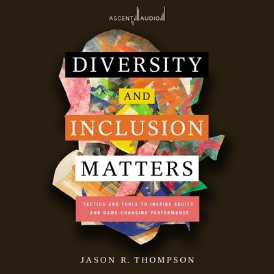 Diversity and Inclusion Matters: Tactics and To... B0BKC9ZVK8 Book Cover