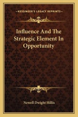 Influence And The Strategic Element In Opportunity 1162834102 Book Cover