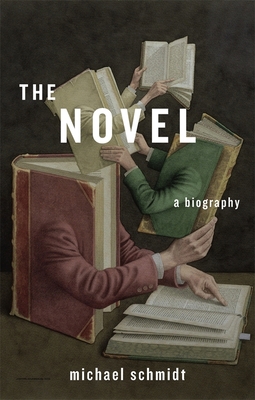 The Novel: A Biography 0674724739 Book Cover