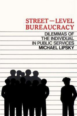 Street-Level Bureaucracy: Dilemmas of the Indiv... 0871545268 Book Cover