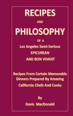 RECIPES AND PHILOSOPHY OF A Los Angeles Semi-Se... 1979505128 Book Cover