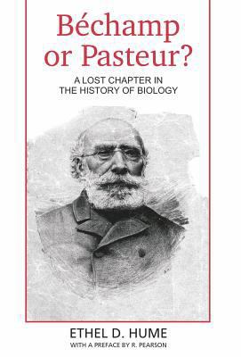 Bechamp or Pasteur?: A Lost Chapter in the hist... 0980297605 Book Cover