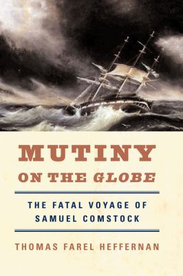 Mutiny on the Globe: The Fatal Voyage of Samuel... 0393335682 Book Cover