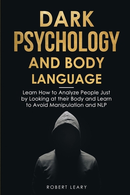 Dark Psychology and Body Language: Learn How to... 1914276760 Book Cover