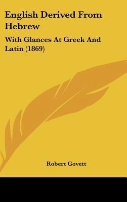 English Derived from Hebrew: With Glances at Gr... 1436898846 Book Cover