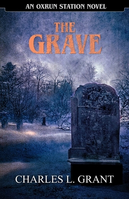 The Grave: An Oxrun Station Novel 1637891954 Book Cover