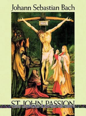 St. John Passion in Full Score 0486277550 Book Cover
