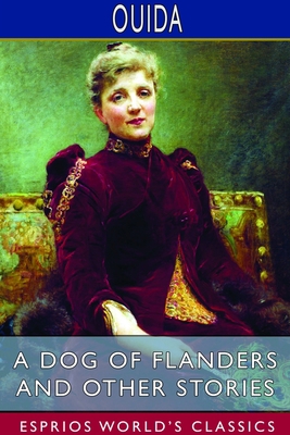 A Dog of Flanders and Other Stories (Esprios Cl... [Dutch] 1714666093 Book Cover