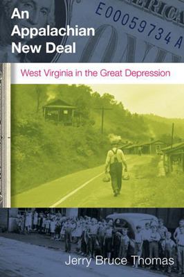 An Appalachian New Deal: West Virginia in the G... 1933202513 Book Cover