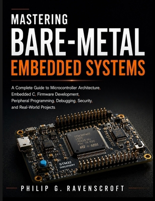 Mastering Bare-Metal Embedded Systems: A Comple... B0HFVN1TF1 Book Cover