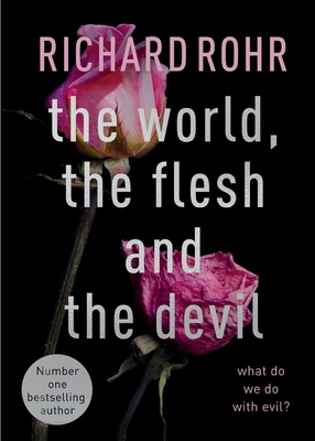 The World, the Flesh and the Devil: What Do We ... 0281085447 Book Cover