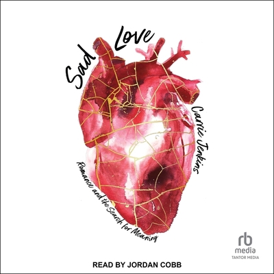 Sad Love: Romance and the Search for Meaning B0C22F74F8 Book Cover