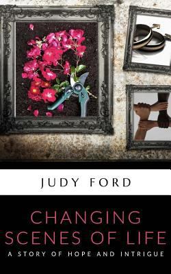 Changing Scenes of Life: A story of hope and in... 1911083090 Book Cover