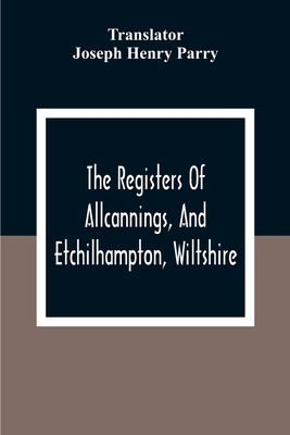 The Registers Of Allcannings, And Etchilhampton... 9354306136 Book Cover