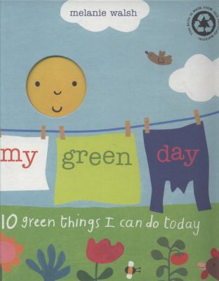 My Green Day: 10 Green Things I Can Do Today. M... 1406319120 Book Cover