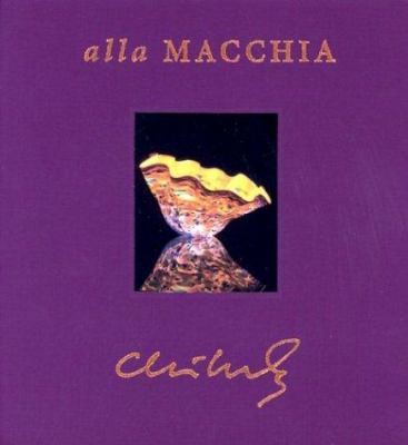 Chihuly Alla Macchia: From the George R Stroemp... 0960838228 Book Cover