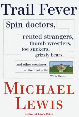 Trail Fever: Spin Doctors, Rented Strangers, Th... 0679446605 Book Cover