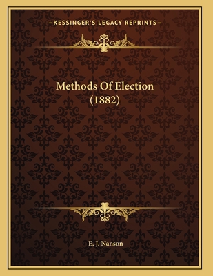 Methods Of Election (1882) 1166146235 Book Cover
